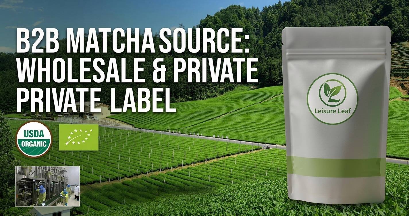 Leisure Leaf B2B Organic Matcha Wholesale, OEM & Private Label Solutions